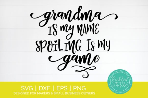 Grandma SVG Graphics & Crafts: Spoiling Is My Game