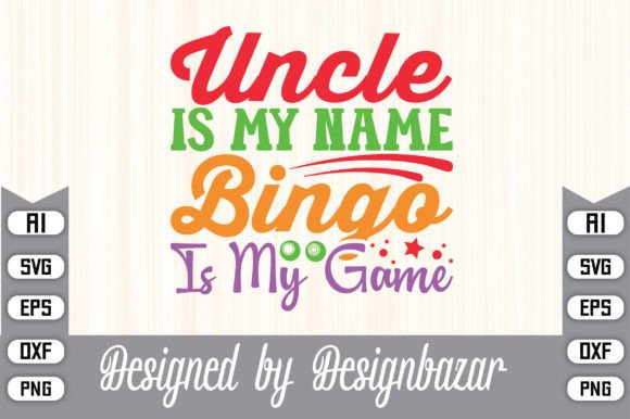 Uncle is My Name Bingo is My Game